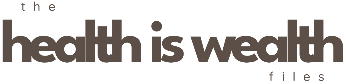 The Health Is Wealth Files
